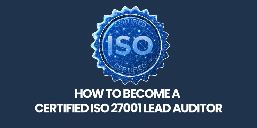 How to become a certified 27001 lead auditor