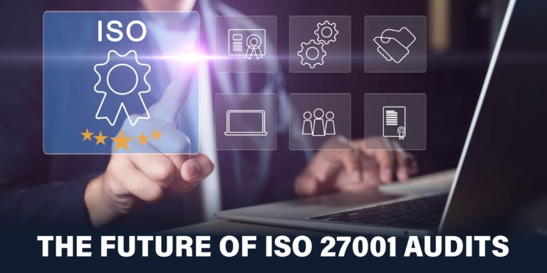 The future of ISO 27001 audits