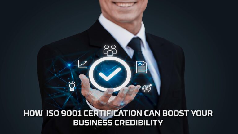 How ISO 9001 certification can boost your business credibility