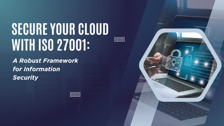 Secure your cloud with ISO 27001: A robust framework for information security