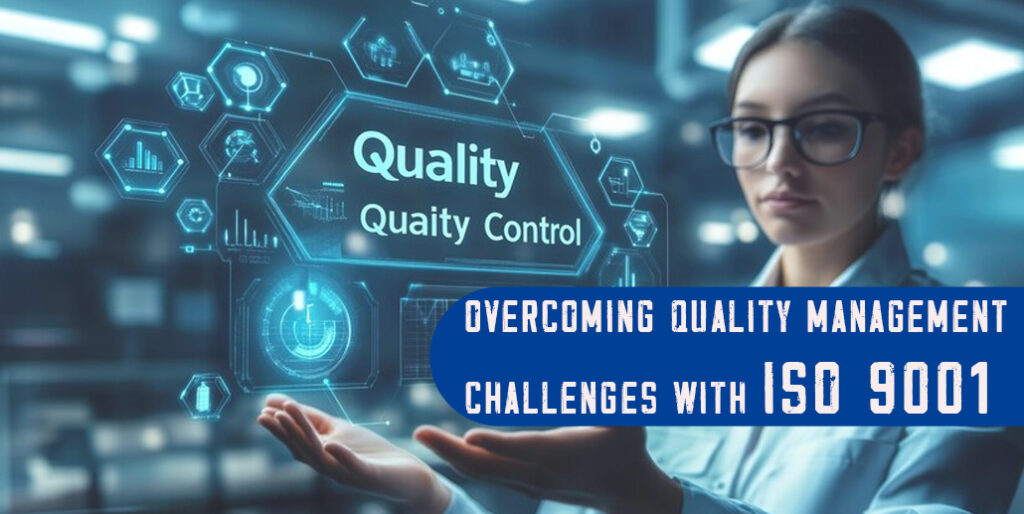 quality management challenges with ISO 9001