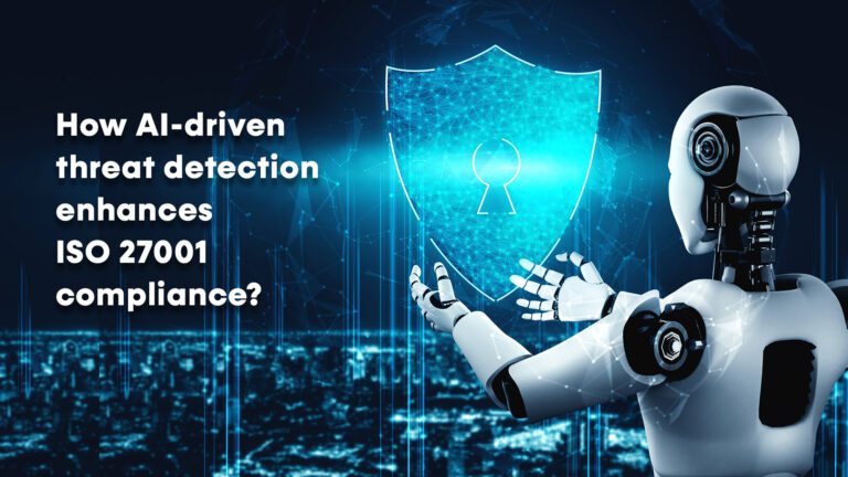 How AI-Driven Threat Detection Enhances ISO 27001 Compliance